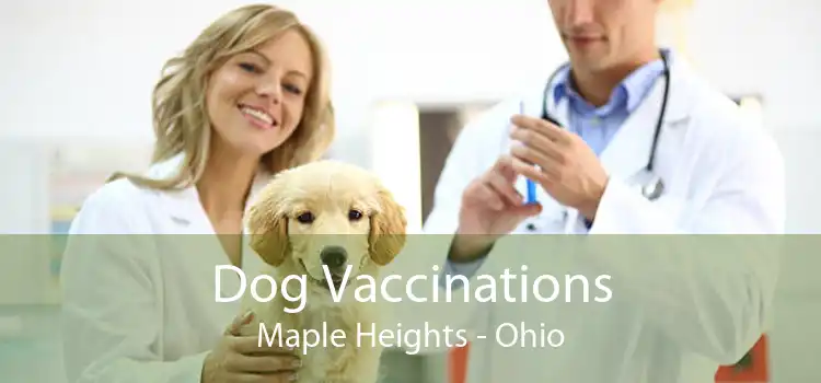 Dog Vaccinations Maple Heights - Ohio