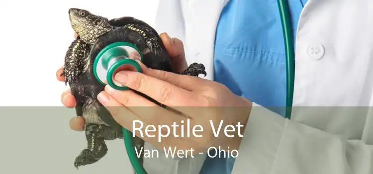 Reptile Vet Van Wert - Ohio